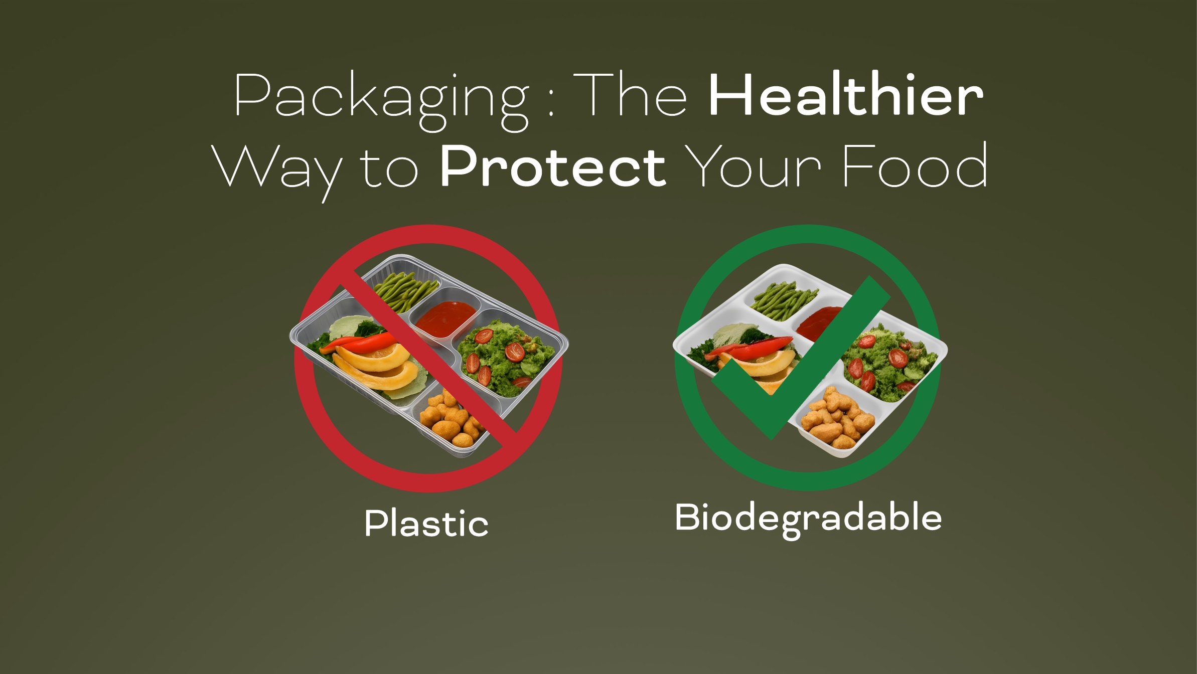 Biodegradable Packaging: The Healthier Way to Protect Your Food